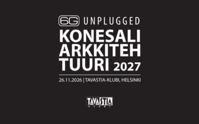 6G Unplugged: Konesaliarkkitehtuuri 2027 Tavastia-klubilla 26.11.2026