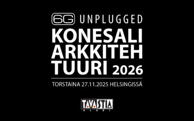 6G Unplugged: Konesaliarkkitehtuuri 2026 | Tavastia-klubilla 27.11.2025